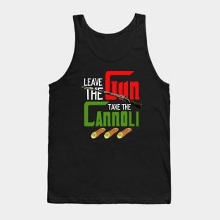 Leave The Gun Take The Cannoli Tank Top